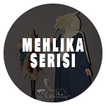 MEHLİKA SERİSİ